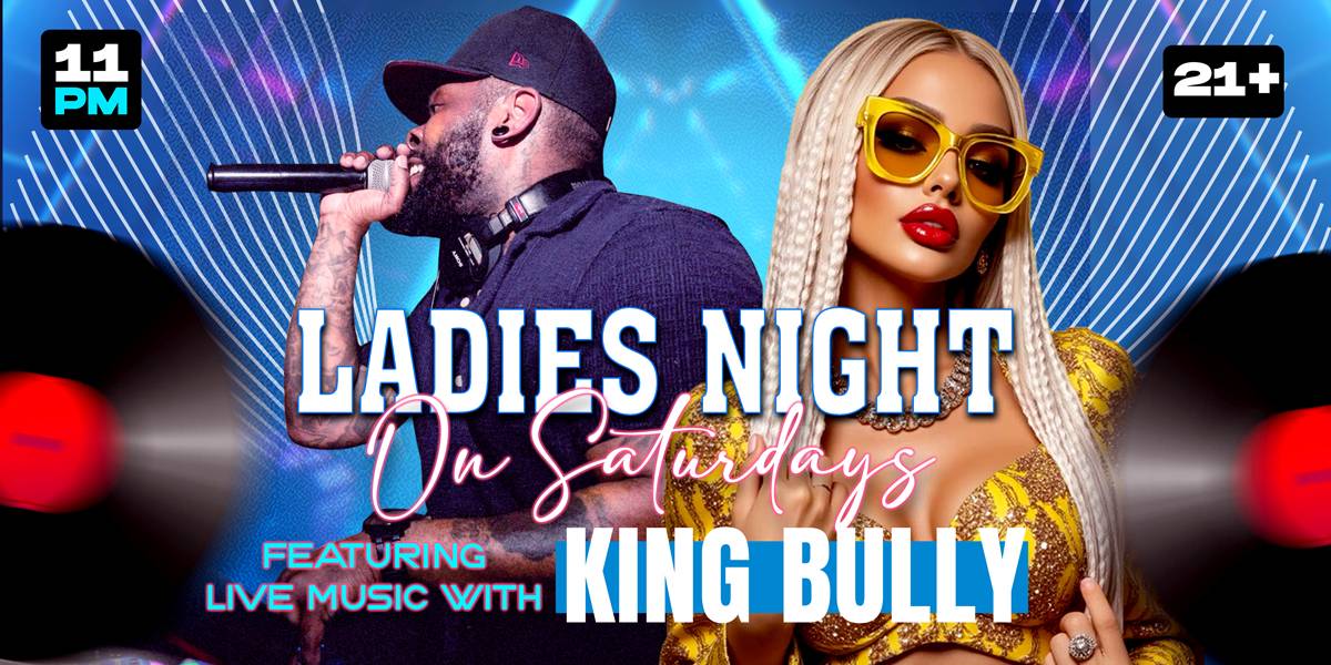 Ladies Night ft: King Bully & Sly Fox