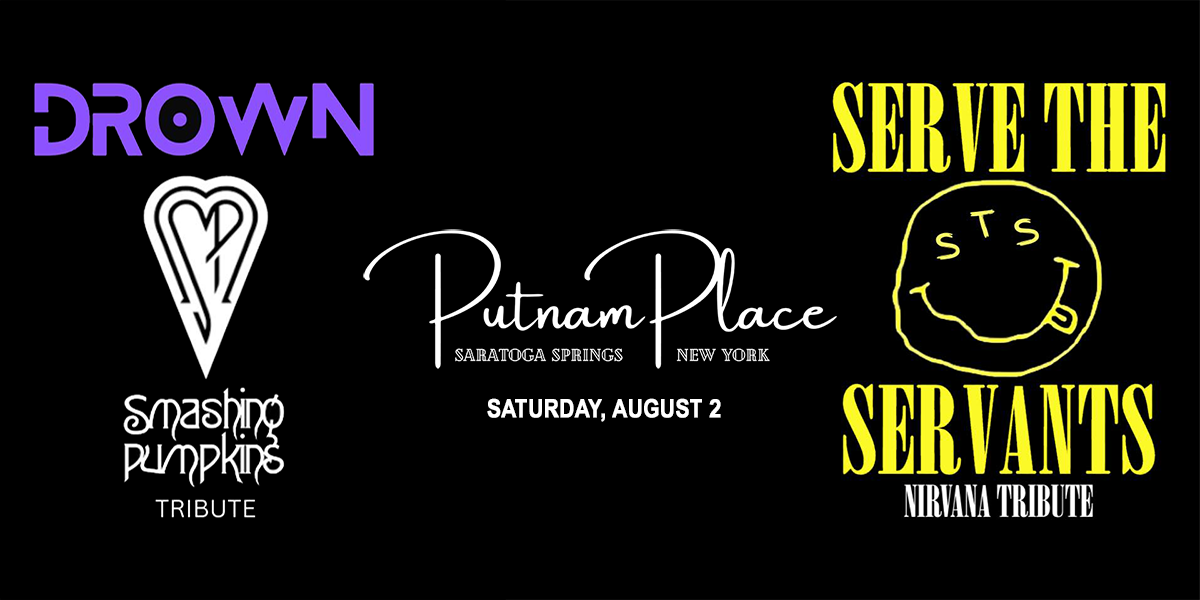 Drown: Smashing Pumpkins Tribute w/ Serve The Servants (Nirvana Tribute) at Putnam Place